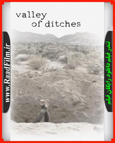 دانلود رایگان فیلم Valley Of Ditches 2017