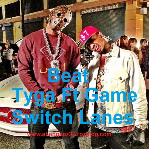 Beat Tyga Ft Game - Switch Lanes