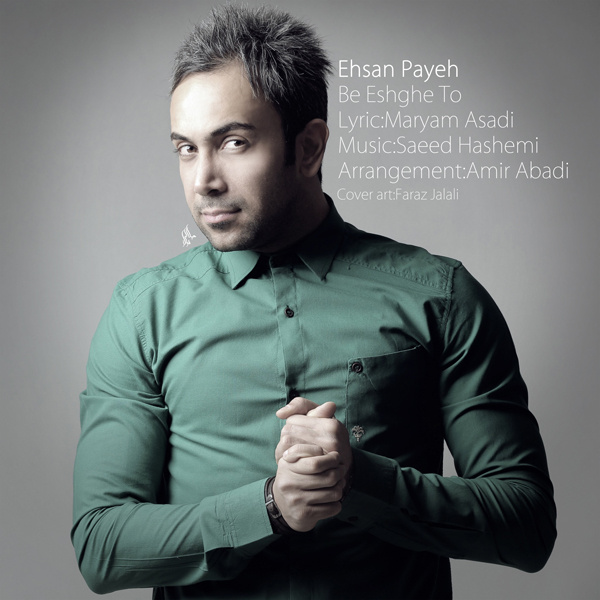 Ehsan Payeh – Be Eshghe To
