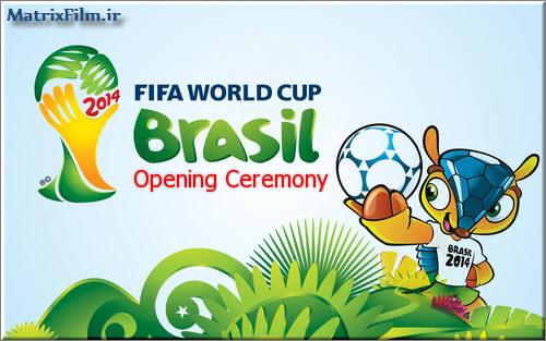 دانلودمراسم افتتاحیه جام جهانیFIFA World Cup Opening Ceremony 2014