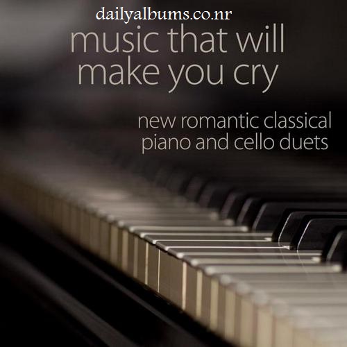 https://rozup.ir/up/dailyalbums/Music_That_Will_Make_You_Cry___New_Romantic_Classical_Piano_and_Cello_Duets_(2013)_(Dailyalbums.co.nr).jpg