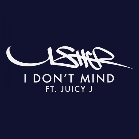 دانلود آهنگ جدید Usher Ft. Juicy J به نام I Dont Mind