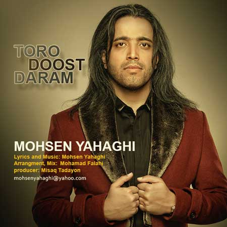 Mohsen Yahaghi - Toro Dost Daram