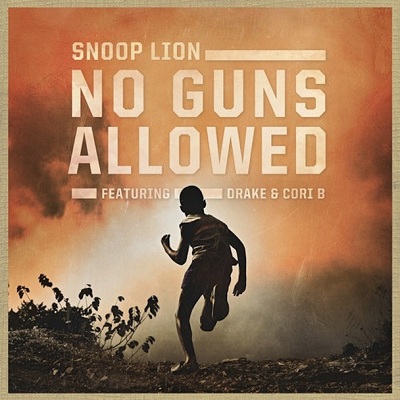 Snoop Lion Ft. Drake & Cori B – No Guns Allowed