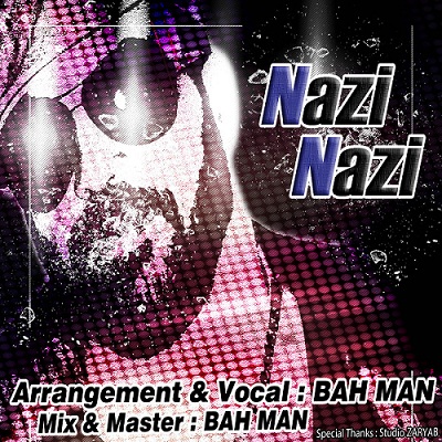 دانلود آهنگ جدید شاد از بهمن بختیاری به نام نازی نازی