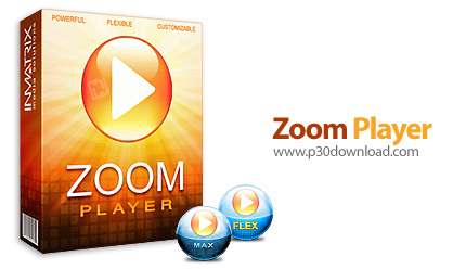 دانلود Zoom Player FLEX v8.6.1 + MAX v9.0.1 - نرم افزار پخش کننده فایل های صوتی و تصویری