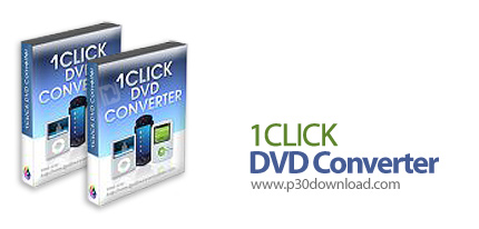 دانلود 1CLICK DVD Converter v3.0.3.6 - نرم افزار تبدیل فیلم های دی وی دی
