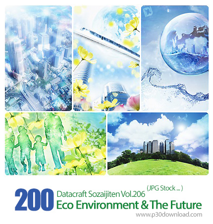 دانلود مجموعه عکس های سازگاری با محیط زیست آینده - Datacraft Sozaijiten Vol.206 Eco Images Environment And The Future