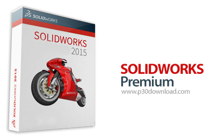 دانلود SolidWorks Premium 2015 SP0 x64 - نرم افزار طراحی سازه های صنعتی به صورت ۳ بعدی