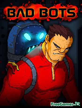 دانلود Bad Bots – بازی روبات های بد 