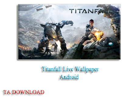 دانلود بازی لایو والپیپر تیتان Titanfall Live Wallpaper 1.1 آندروید 
