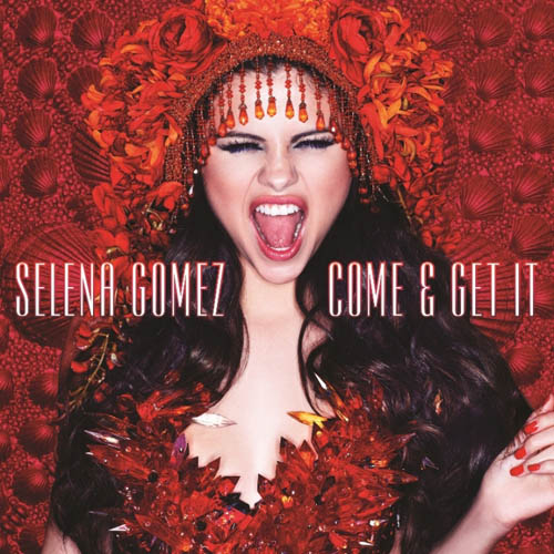 متن آهنگ سلنا گومز Selena Gomez - Come & Get It lyrics