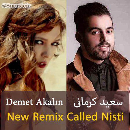 آهنگ جدید سعید کرمانی و demet akalin به نام نیستی