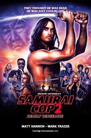دانلود فیلم سامورایی پلیس 2 : انتقام مرگبار 2015 Samurai Cop 2: Deadly Vengeance از لینک مستقیم 