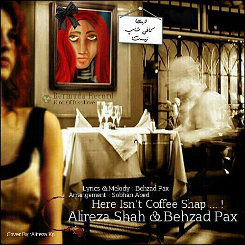 Behzad Pax & Alireza Shah - Inja Coffeeshop Nist