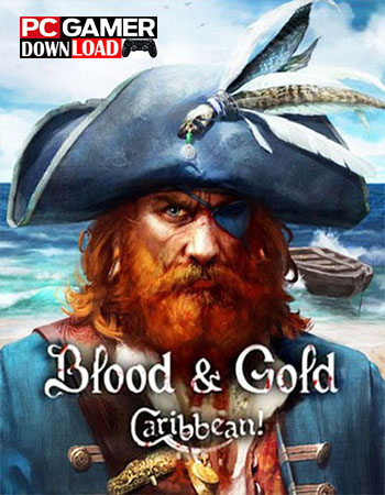 دانلود بازی Blood and Gold Caribbean All Hands Ahoy برای PC