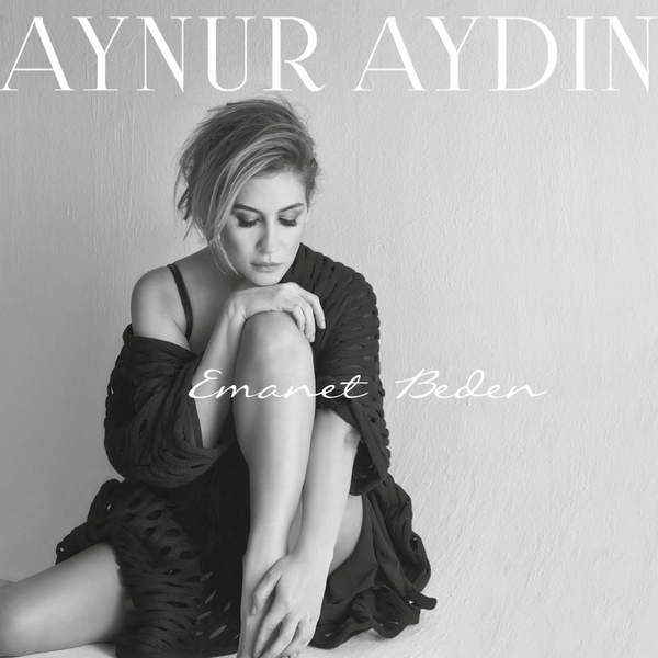دانلود آلبوم جدید ترکیه ای از Aynur Aydın به نام Emanet Beden 