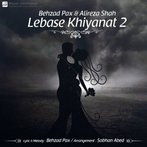  Behzad Pax ft Alireza Shah - Lebase Khianat 2 