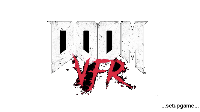 سیستم موردنیاز و پیشنهادی برای اجرای بازی DOOM VFR معرفی شد 