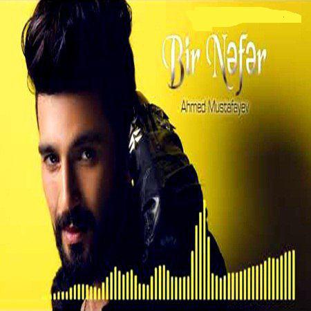 دانلود آهنگ جدید Ahmed Mustafayev بنام Bir Nefer