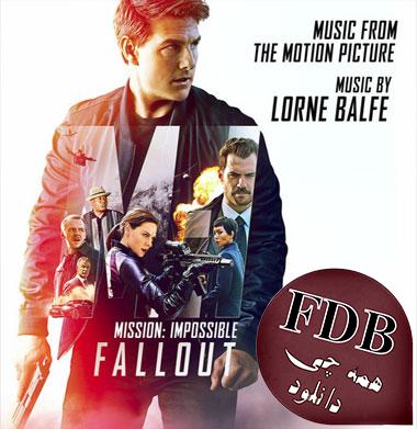 دانلود آلبوم موسیقی فیلم Mission Impossible Fallout اثری از Lorne Balfe