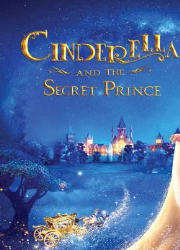 دانلود فیلم Cinderella and Secret Prince 2018