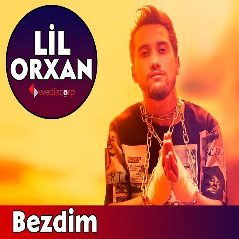 Lil Orxan - Bezdim