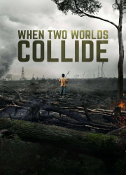 دانلود فیلم When Two Worlds Collide 2016