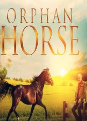 دانلود فیلم Orphan Horse 2018