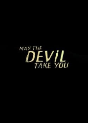 دانلود فیلم May the Devil Take You 2018