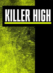دانلود فیلم Killer High 2018