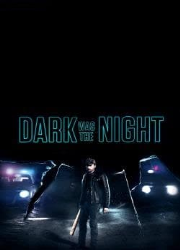 دانلود فیلم Dark Was the Night 2018