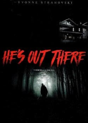 دانلود فیلم He's Out There 2018