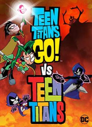 دانلود فیلم Teen Titans Go Vs Teen Titans 2019