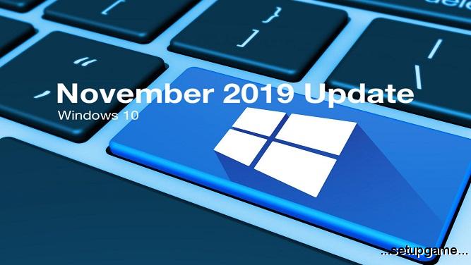مایکروسافت بروزرسانی بزرگ November 2019 را برای ویندوز 10 معرفی کرد؛ انتشار اولین نسخه‌های آزمایشی