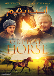دانلود دوبله فارسی فیلم اسب یتیم Orphan Horse 2018 BluRay