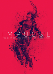 دانلود فصل اول سریال Impulse 2018 Season 1 TV Series