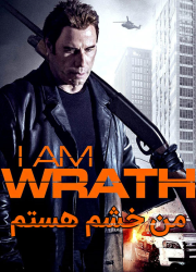 دانلود فیلم من خشم هستم با دوبله فارسی I Am Wrath 2016
