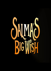 دانلود انیمیشن آرزوی بزرگ سالما با دوبله فارسی Salma's Big Wish 2019