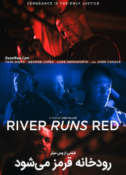 دانلود دوبله فارسی فیلم رودخانه قرمز میشود River Runs Red 2018