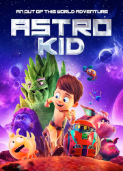 دانلود انیمیشن بچه فضایی با دوبله فارسی Astro Kid 2019 BluRay