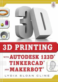 3D Printing with Autodesk 123D, Tinkercad and MakerBot