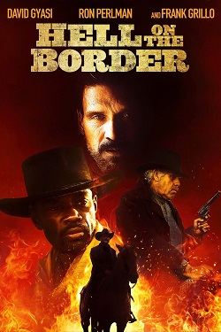 دانلود رايگان فیلم Hell on the Border 2019