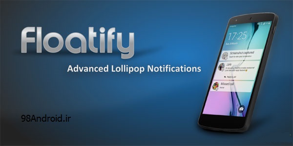 دانلود Floatify Notifications Pro - اطلاعیه های شناور همانند Lollipop اندروید