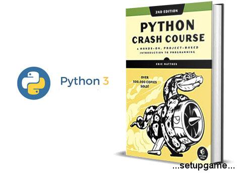  دانلود کتاب آموزش برنامه نویسی پایتون – Python Crash Course, 2nd Edition: A Hands-On, Project-Based Introduction to Programming – PDF 