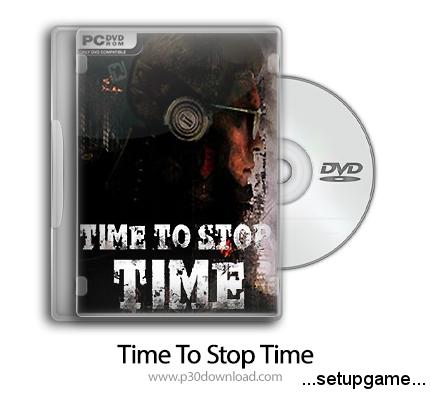 دانلود کرک بازی Time To Stop Time