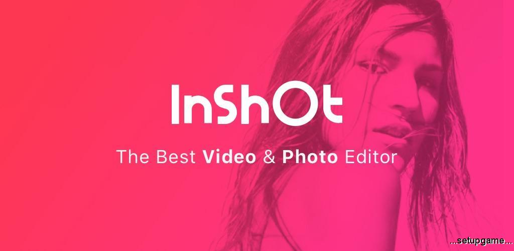 InShot Video Editor Pro 1.848.1368 – ویرایشگر ویدئو پرامکانات اینشات