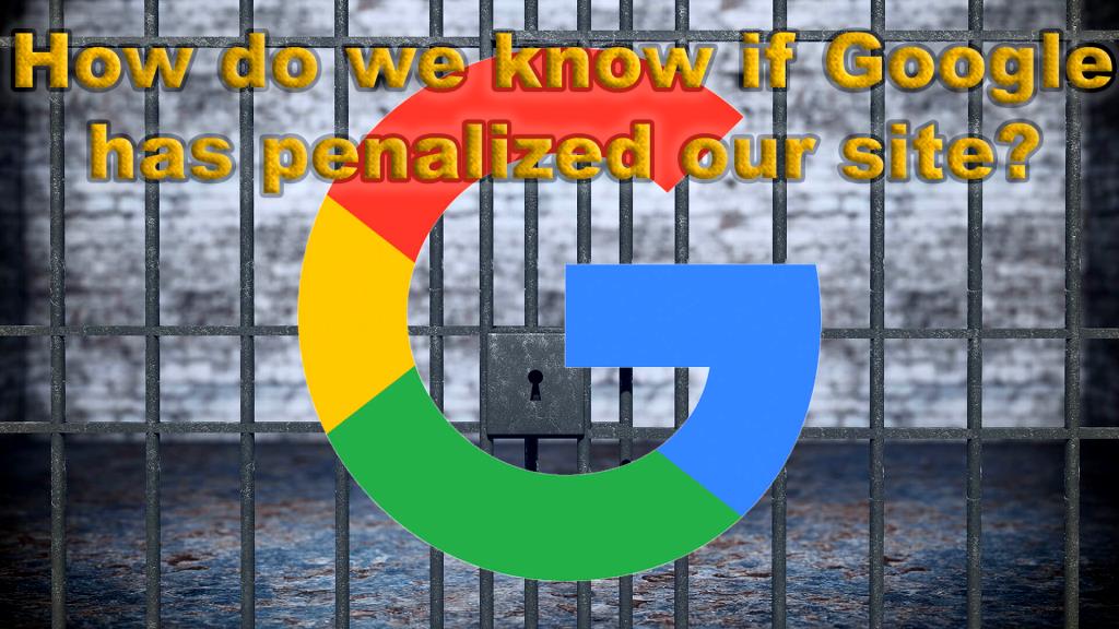 How do we know if Google has penalized our site?
