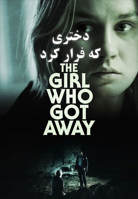 دانلود فیلم دختری که فرار کرد دوبله فارسی The Girl Who Got Away 2021