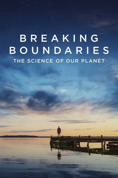  دانلود مستند شکستن مرزها: علم سیاره ما Breaking Boundaries 2021 